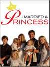 我娶了一位公主I Married a Princess